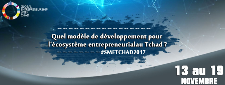 Le Tchad célébrera pour la première fois la Semaine mondiale de l’entrepreneuriat