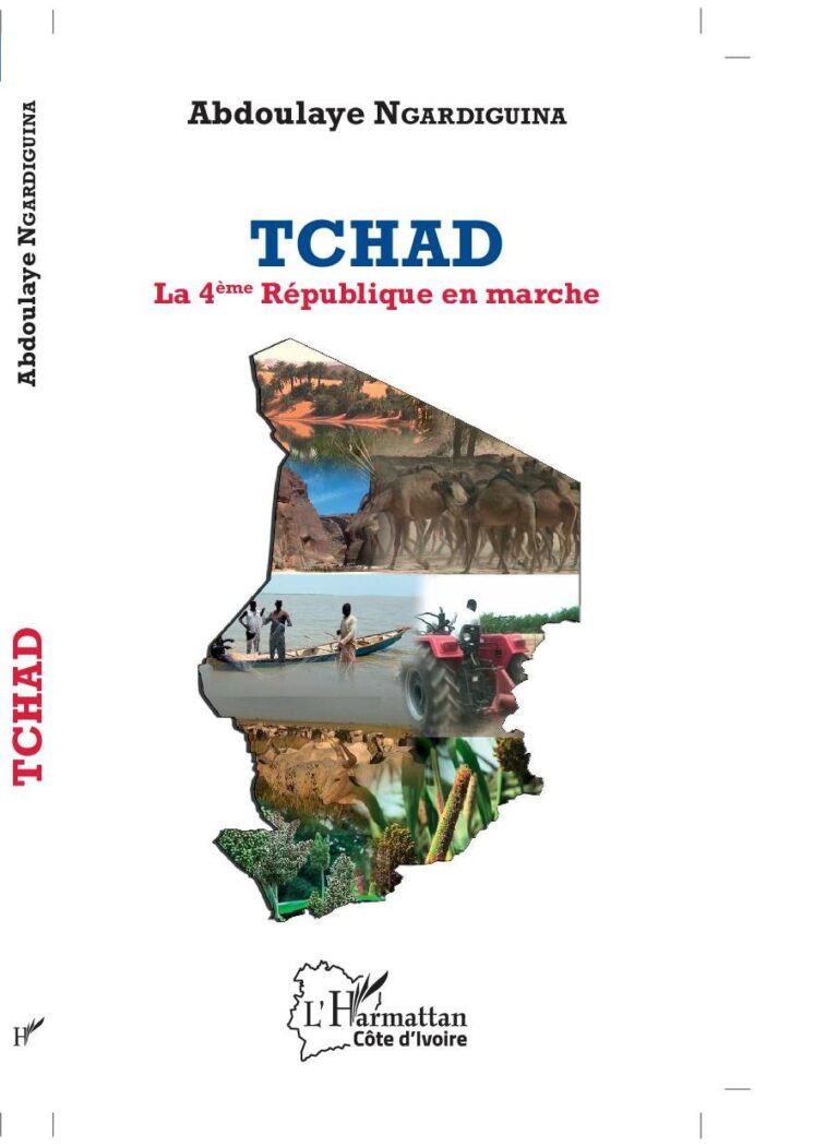 Littérature : vient de paraitre, “Tchad : la 4ème République en marche” par Abdoulaye Ngardiguina
