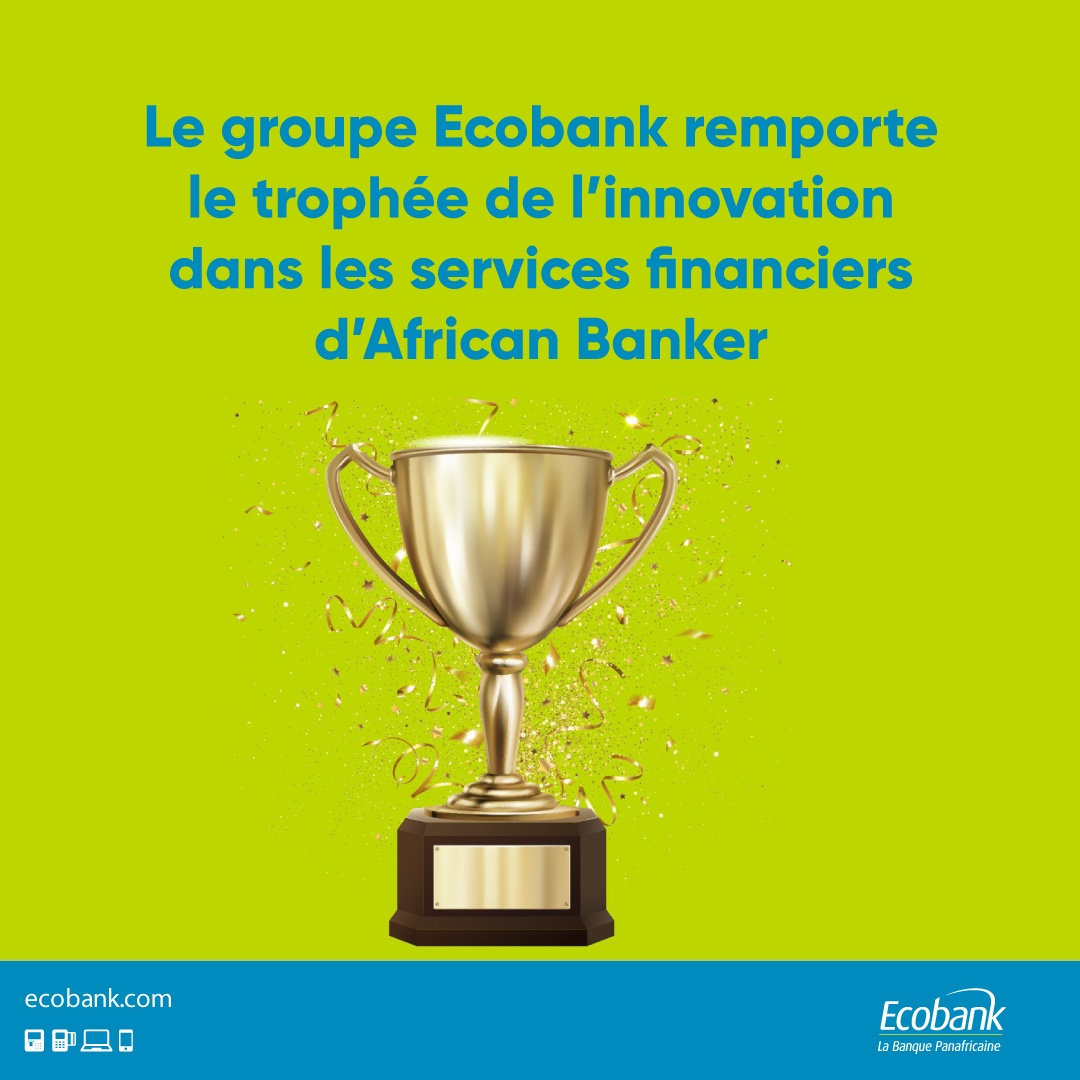 Afrique: le Groupe Ecobank remporte le Trophée de l’Innovation dans les services financiers d’African Banker