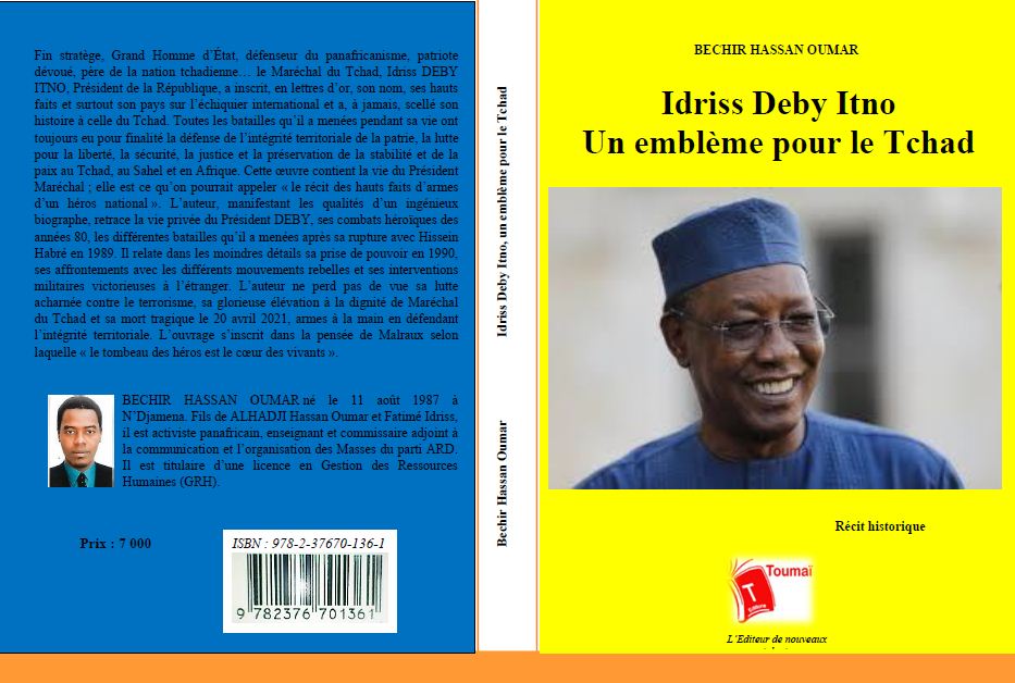 Livre : ” Idriss Deby Itno, Un emblème pour le Tchad ”, par Béchir Hassan Oumar