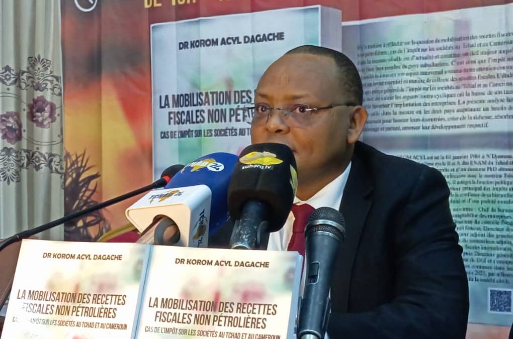Littérature : Dr Korom Acyl Dagache signe “La mobilisation des recettes fiscales non pétrolières : cas de l’impôt sur les sociétés au Tchad et au Cameroun”