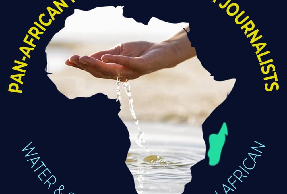 Le PAN-AFRICAN WASH journalists appelle a une action concertée pour garantir un accès universel à l’eau et à l’assainissement